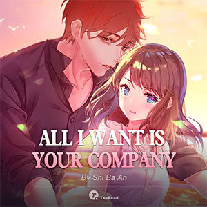 All I Want is Your Company
