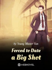 Forced to Date a Big Shot