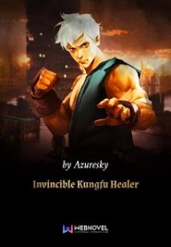 Invincible Kungfu Healer