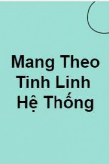 Mang Theo Tinh Linh Hệ Thống