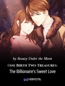 One Birth Two Treasures: The Billionaire’s Sweet Love