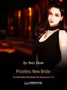 Priceless New Bride: Accidentally Offending The Dangerous CEO (Priceless New Bride)