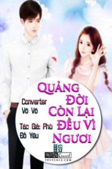 Quãng Đời Còn Lại Đều Vì Ngươi