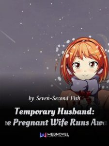 Temporary Husband: The Pregnant Wife Runs Away