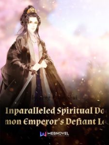 The Unparalleled Spiritual Doctor: Demon Emperor’s Defiant Love