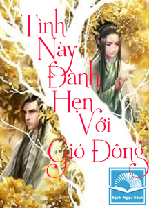 Tình này đành hẹn với gió đông