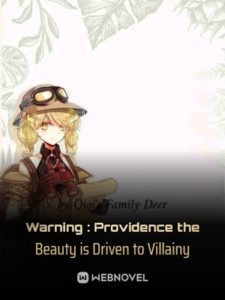 Warning : Providence the Beauty is Driven to Villainy